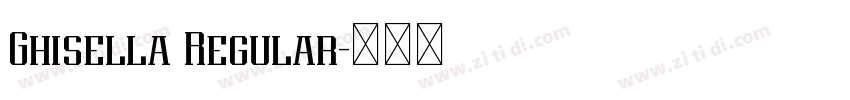 Ghisella Regular字体转换 Ghisella Regular字体转换